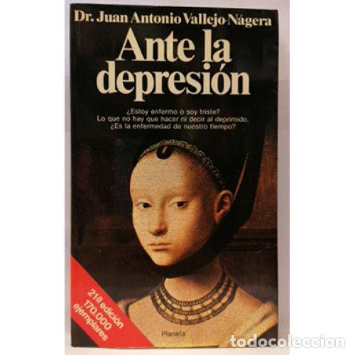 Libros de segunda mano: Ante la Depresi&oacute;n - Juan Antonio Vallejo N&aacute;jera - Planeta - 1996, 31&ordf; ed. - Documento