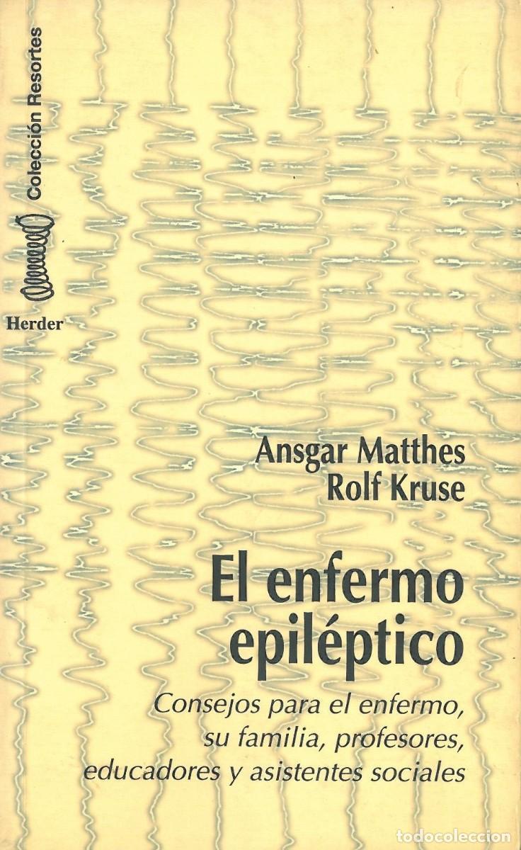 Gebrauchte B&uuml;cher: El enfermo epileptico. Consejos para el enfermo, su familia, profesores, educadores y asistentes soc