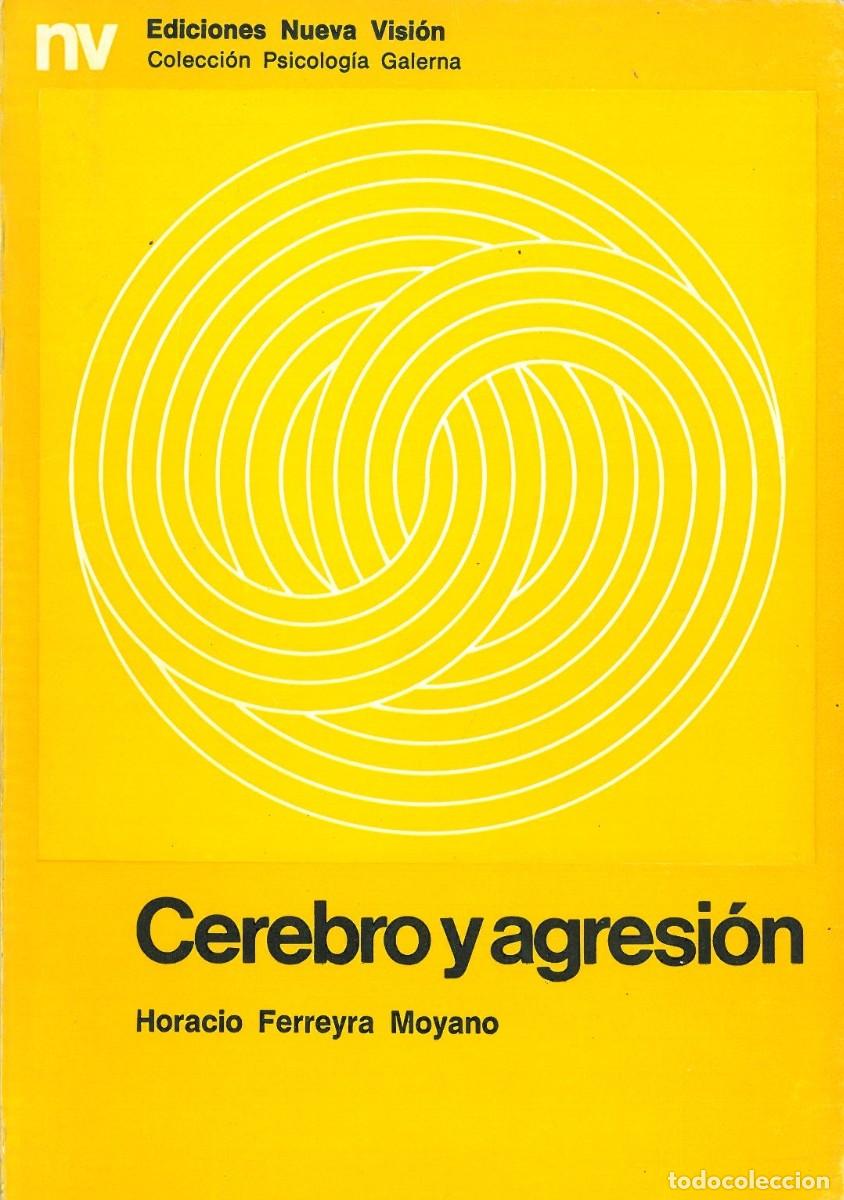 Libri di seconda mano: Cerebro y agresion - Ferreyra Moyano, Horacio