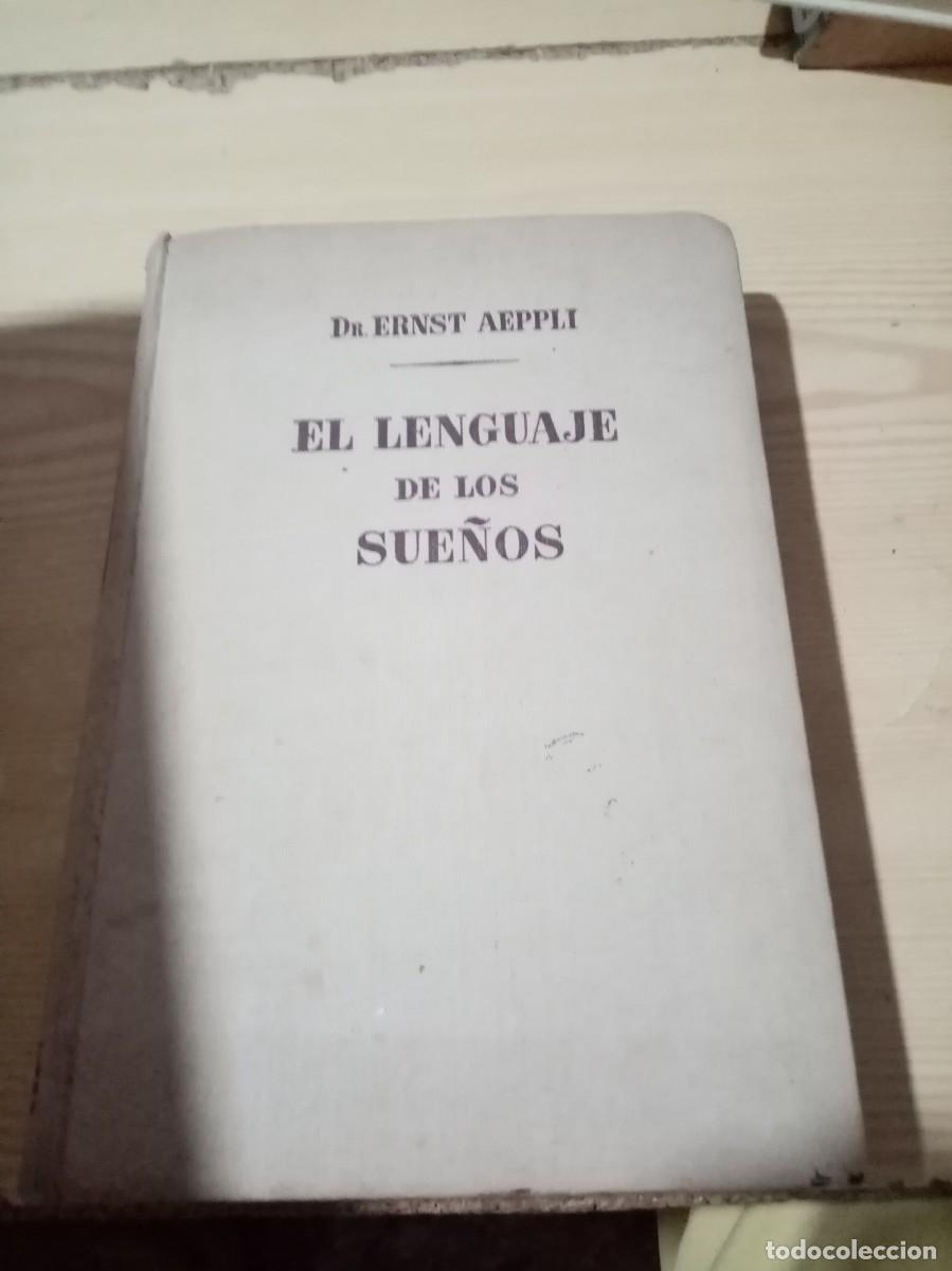 Libros de segunda mano: EL LENGUAJE DE LOS SUE&Ntilde;OS. DR. ERNST AEPPLI EST4B2 - Foto 1