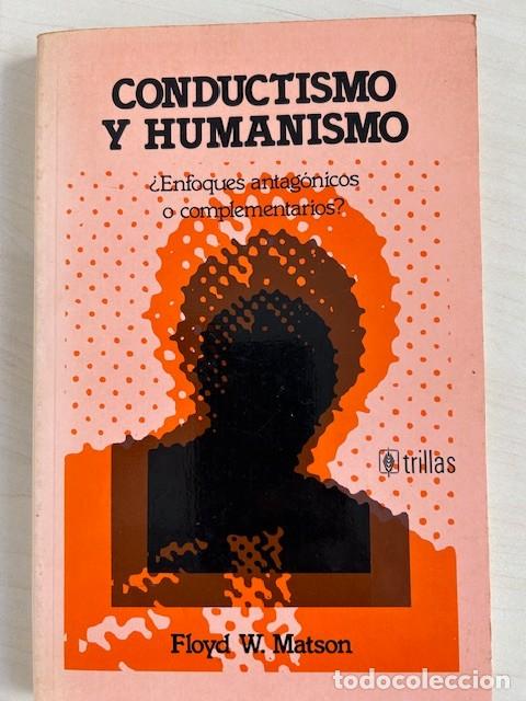Libros de segunda mano: Conductismo y Humanismo -Floyd W Matson- - Foto 1