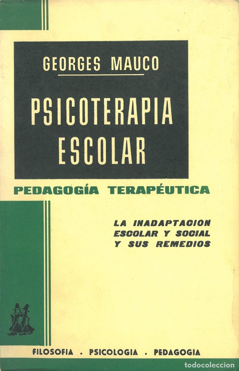 Libri di seconda mano: Psicoterapia Escolar. Pedagogia Terapeutica. La Inadaptaciion Escolar y Social y sus Remedios - Mauc