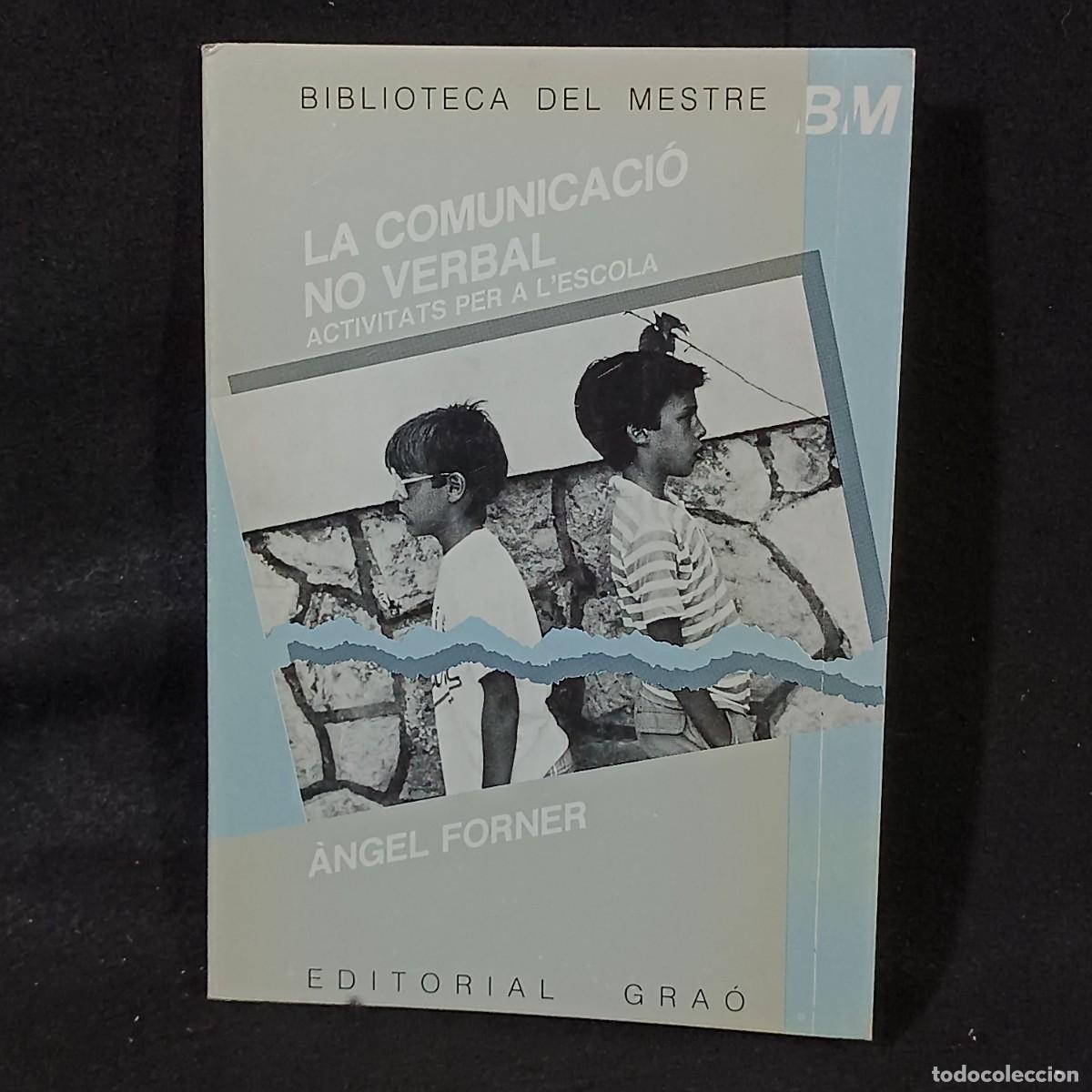 Libros de segunda mano: LA COMUNICACI&Oacute; NO VERBAL - &Agrave;NGEL FORNER - GRA&Oacute; / 353 - Foto 1