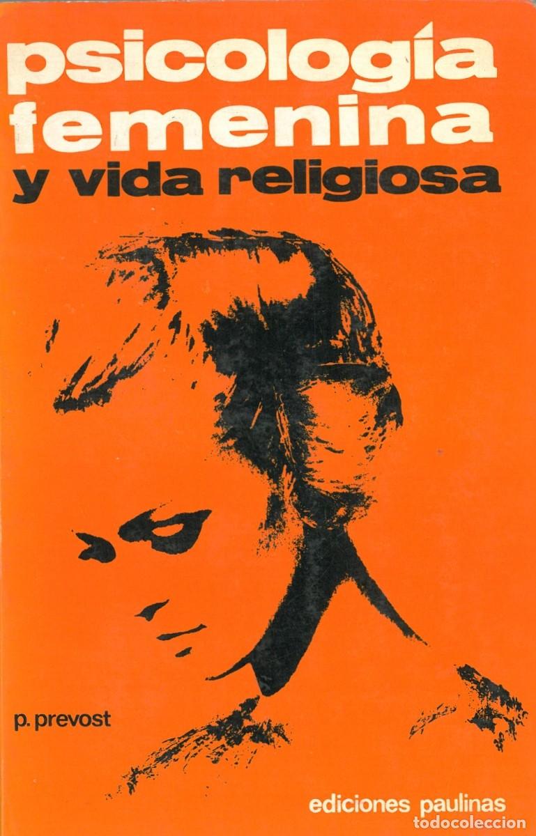 Libri di seconda mano: Psicologia femenina y vida religiosa - Prevost, Pauline