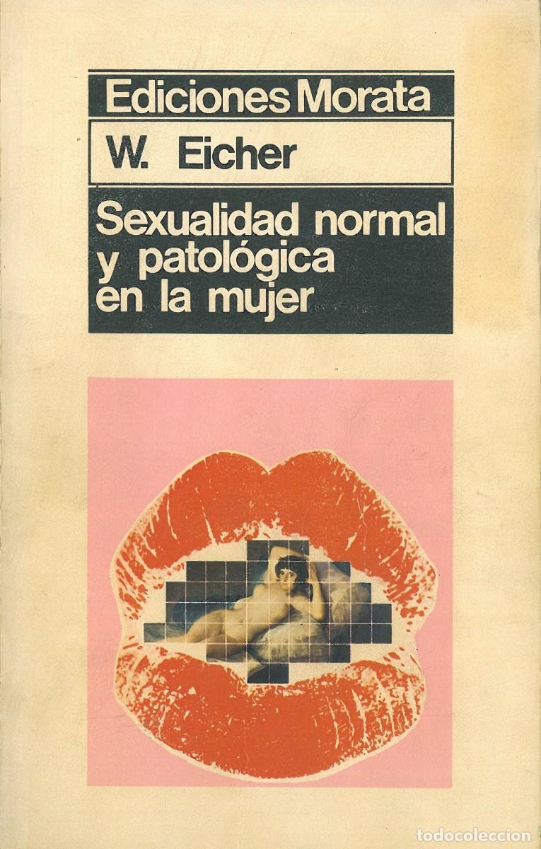 Libri di seconda mano: Sexualidad normal y patologica en la mujer - Eicher, Wolf