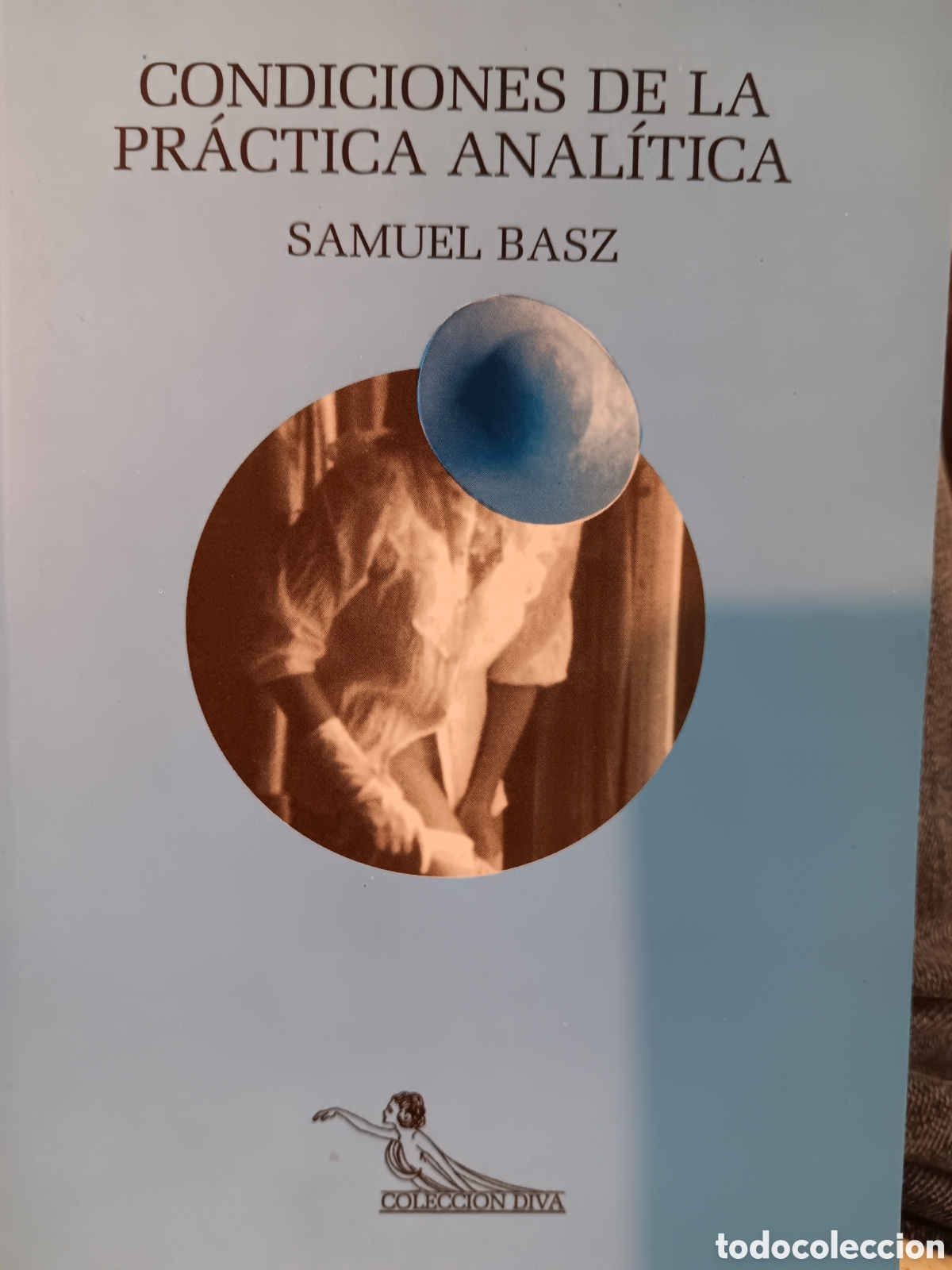Libros de segunda mano: Samuel Basz. Condiciones de la pr&aacute;ctica anal&iacute;tica - Foto 1