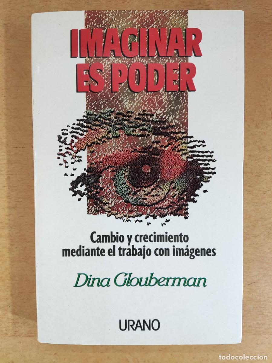 Libros de segunda mano: IMAGINAR ES PODER / DINA GLOUBERMAN / 1994. URANO - Foto 1