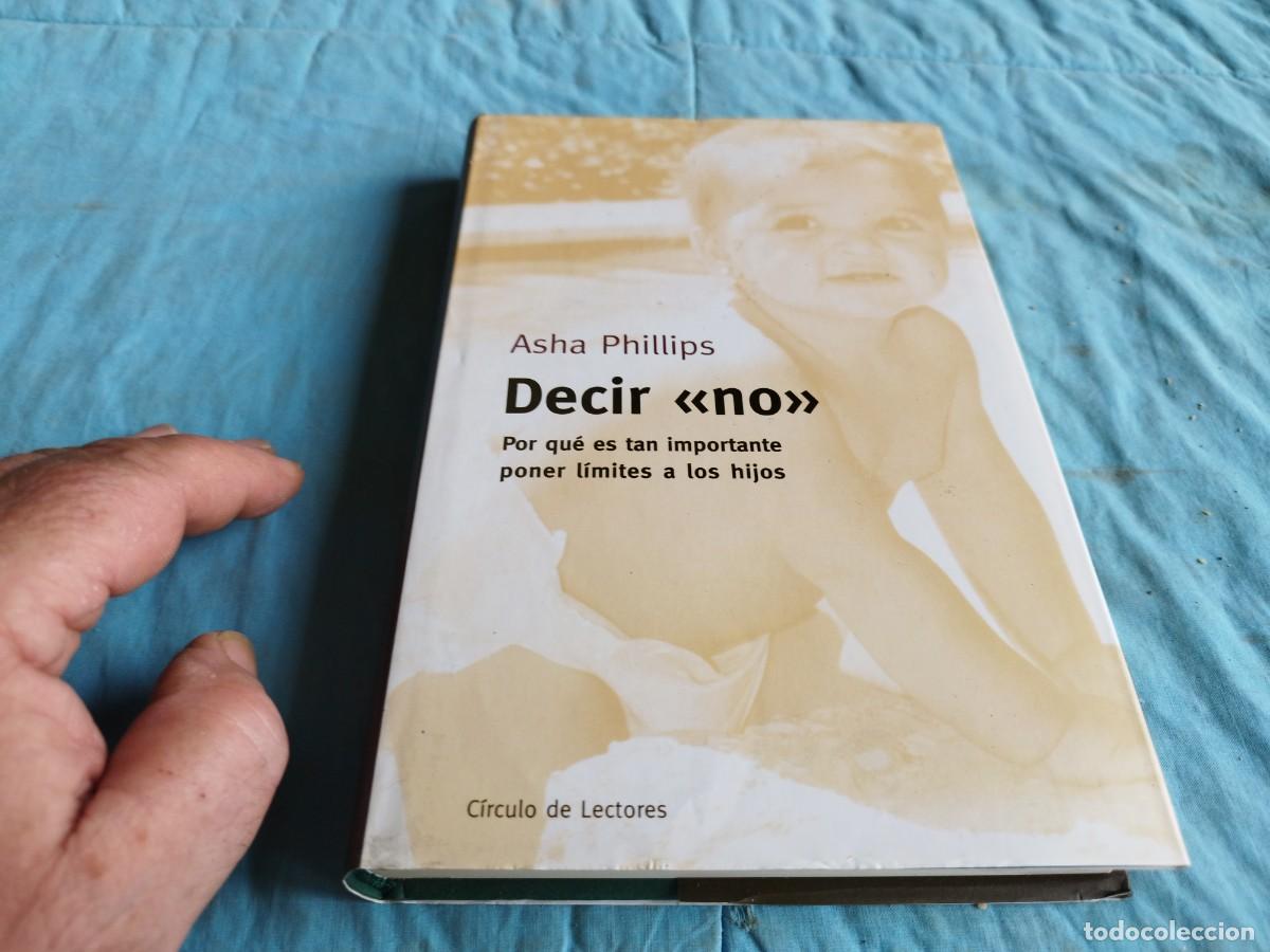 Libros de segunda mano: DECIR NO / ASHA PHILIPS / GV 84 / CIRCULO DE LECTORES - Foto 2