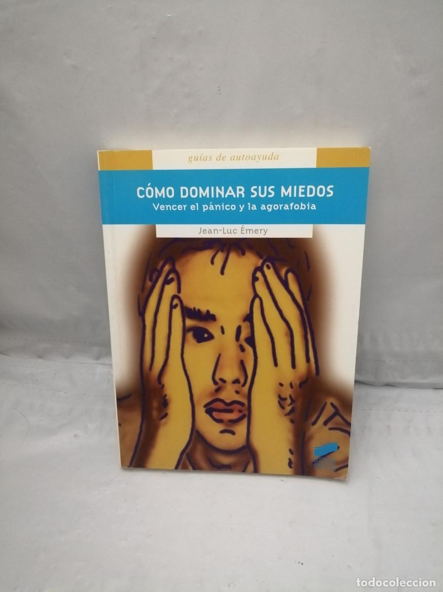 Libros de segunda mano: C&oacute;mo dominar sus miedos: Vencer el p&aacute;nico y la agorafobia