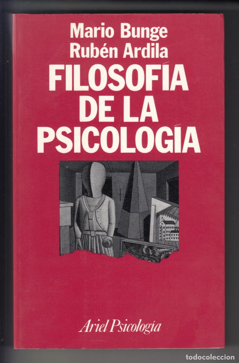 Libros de segunda mano: FILOSOF&Iacute;A DE LA PSICOLOG&Iacute;A, MARIO BUNGE / RUB&Eacute;N ARDILA, Env&iacute;o gratis