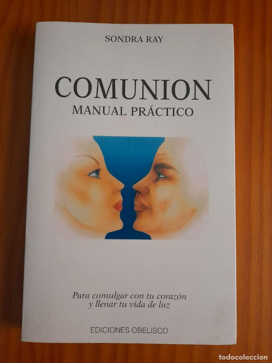 Libros de segunda mano: Comuni&oacute;n. Manual pr&aacute;ctico - Sondra Ray - Foto 1