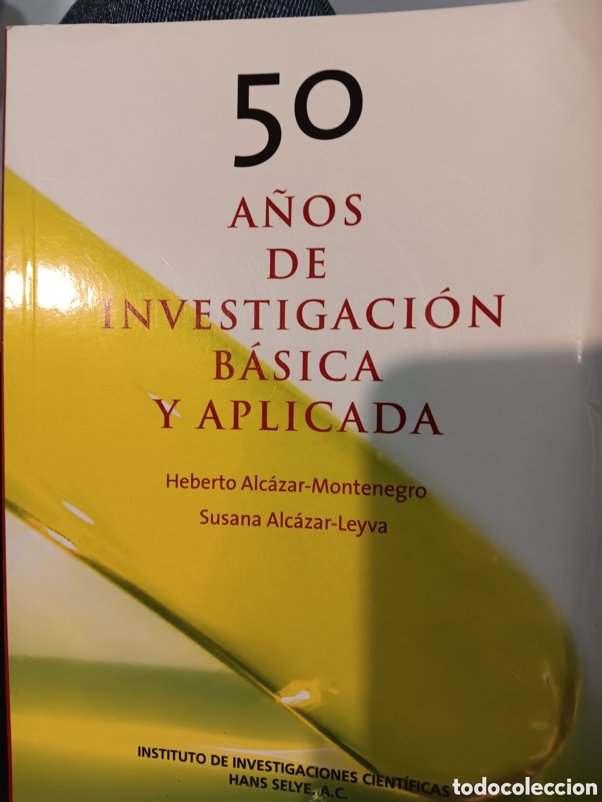 Livros em segunda m&atilde;o: H. Alc&aacute;zar-Montenegro, S. Alc&aacute;zar-Levya. 50 a&ntilde;os de investigaci&oacute;n b&aacute;sica y aplicada