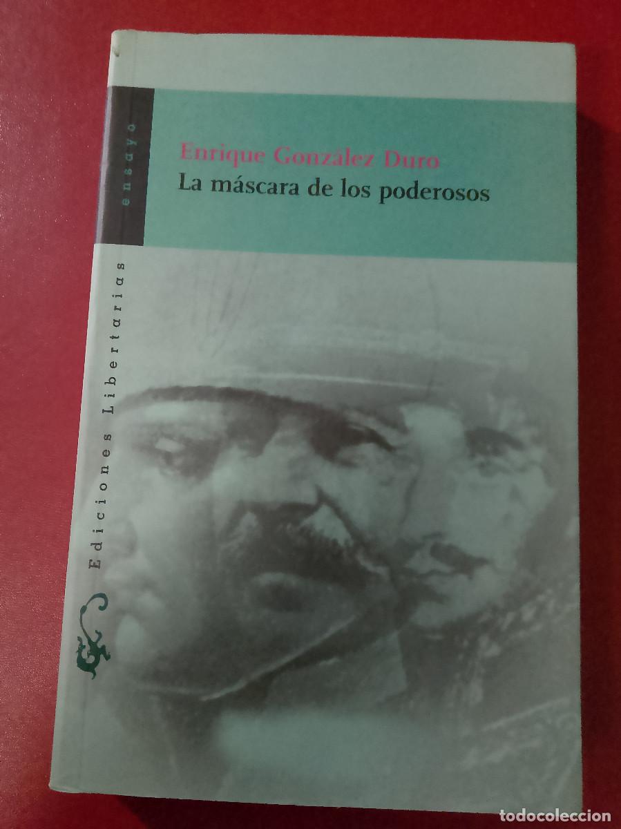 Libros de segunda mano: Enrique Gonz&aacute;lez Duro: La m&aacute;scara de los poderosos - Foto 1