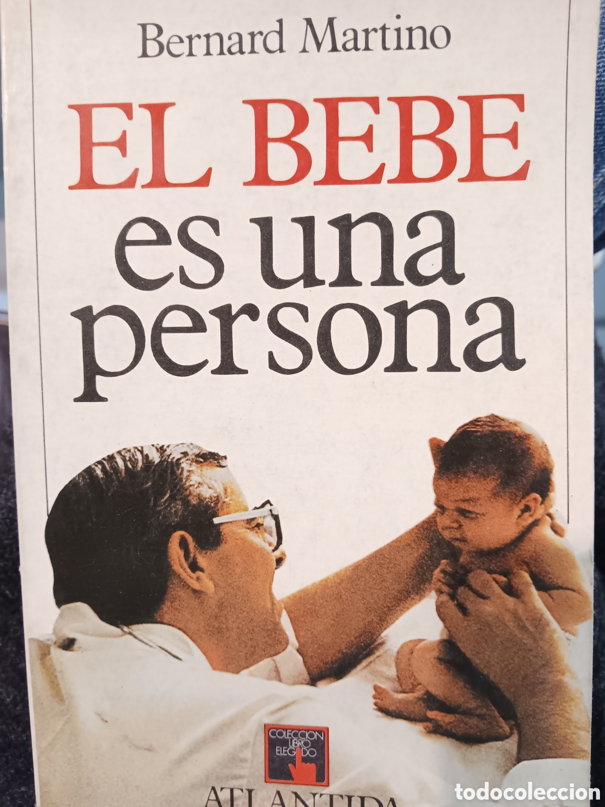 Libros de segunda mano: Bernard Martino. El beb&eacute; es una persona