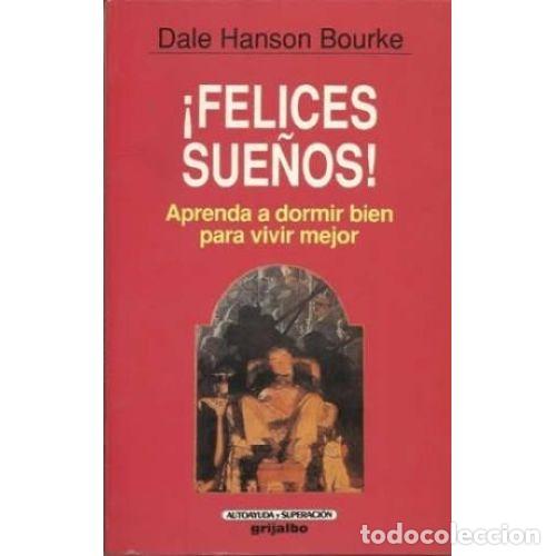 Gebrauchte B&uuml;cher: Felices Sue&ntilde;os: Aprenda a Dormir Bien para Vivir Mejor - Hanson Bourke,d. - Grijalbo - 1993, 2&ordf; ed.