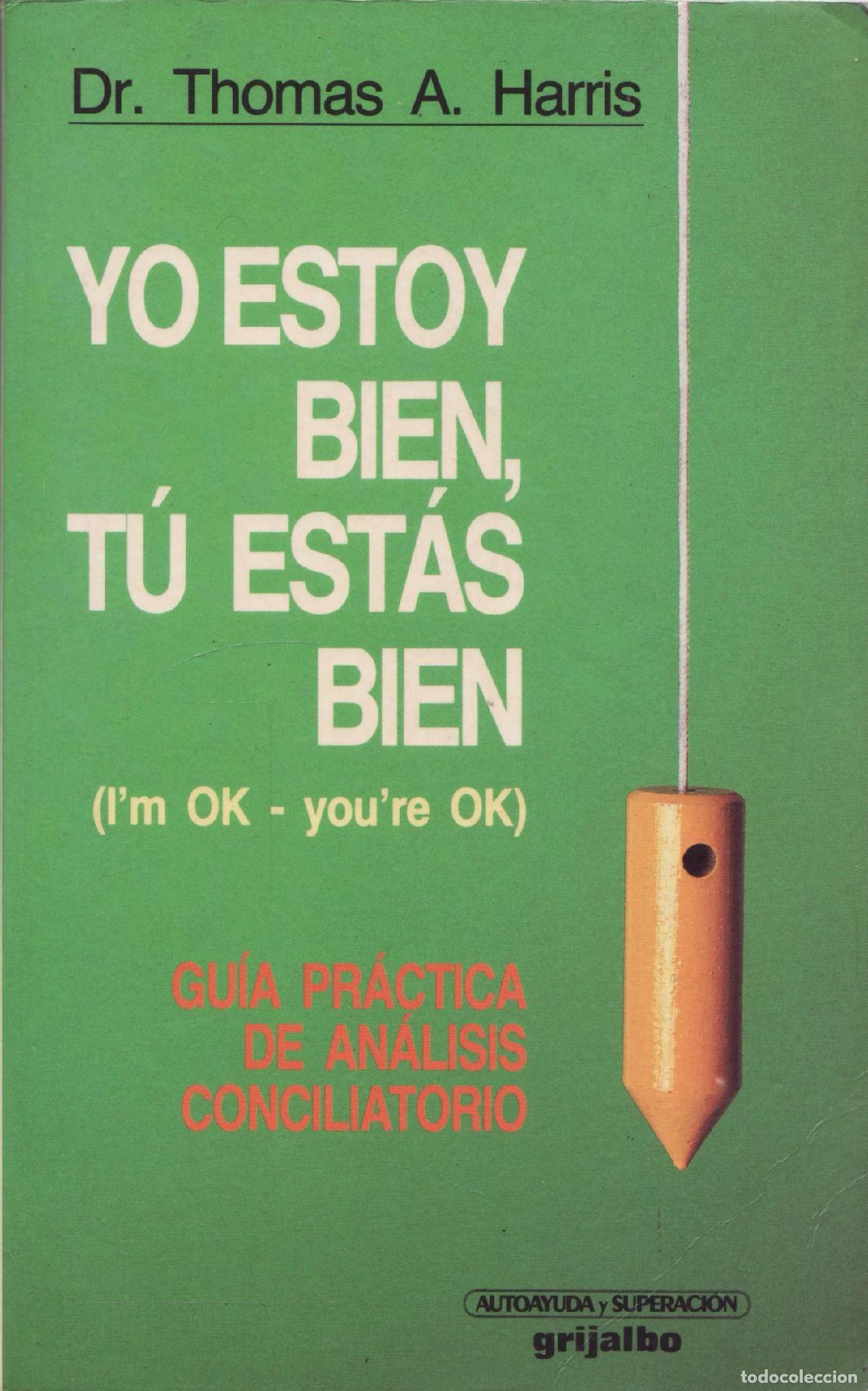 Libros de segunda mano: Yo estoy bien, tu estas bien - A. Harris, Thomas - Foto 1