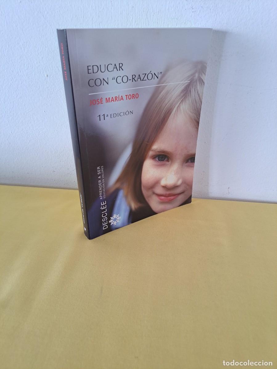 Libros de segunda mano: JOSE MARIA TORO - EDUCAR CON CORAZ&Oacute;N- DESCL&Eacute;E DE BROUWER 2012 - Foto 1