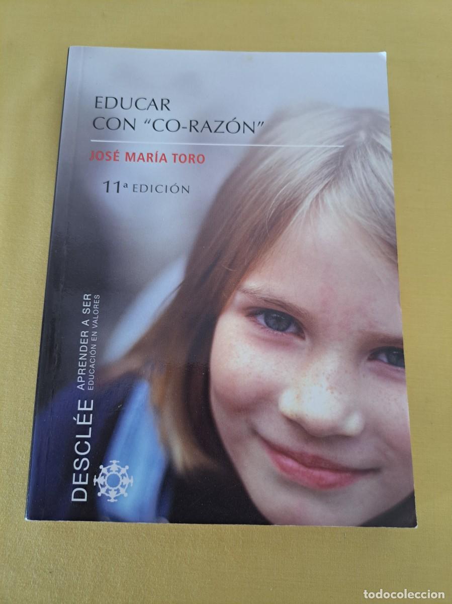 Libros de segunda mano: JOSE MARIA TORO - EDUCAR CON CORAZ&Oacute;N- DESCL&Eacute;E DE BROUWER 2012 - Foto 2