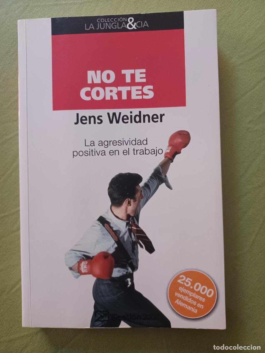 Second hand books: Weidner, Jens - No te cortes. La agresividad positiva en el trabajo.