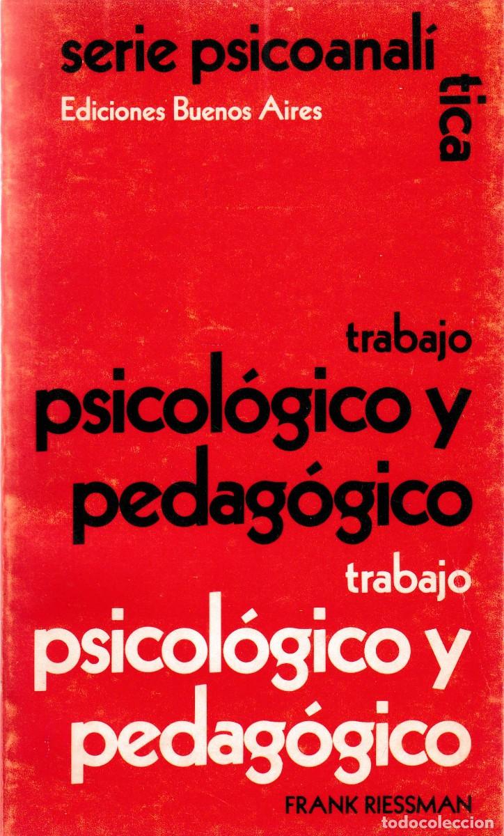 Second hand books: TRABAJO PSICOL&Oacute;GICO Y PEDAGOGICO - FRANK RIESSMAN - EDICIONES BUENOS AIRES 1980