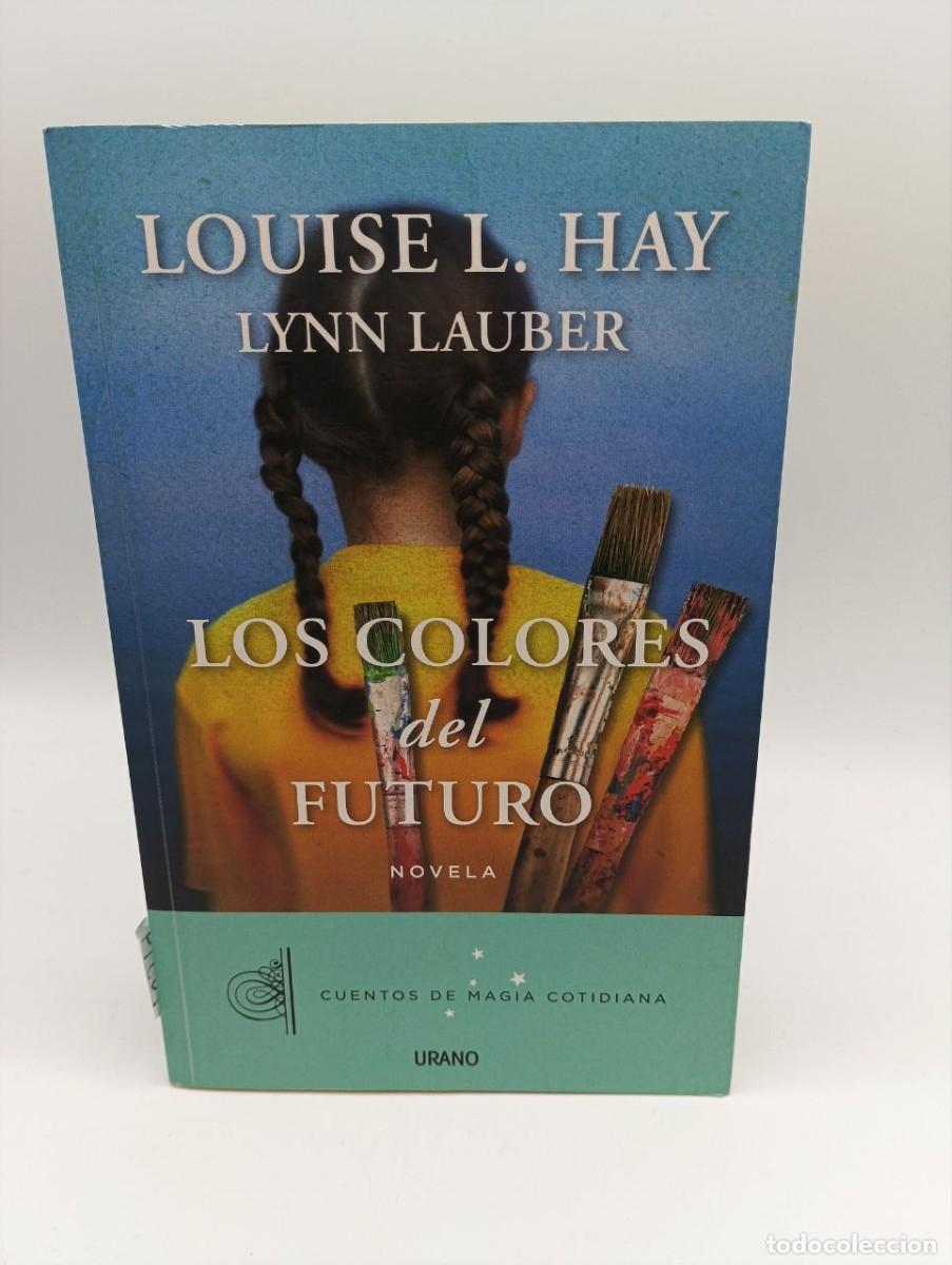 Libri di seconda mano: LOS COLORES del FUTURO - HAY, LOUISE,LAUBER, LYNN - Sin Especificar