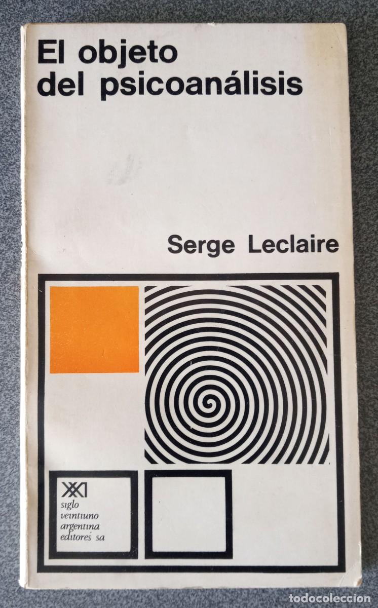 Libros de segunda mano: El Objeto Del Psicoan&aacute;lisis Serge Leclaire - Foto 1