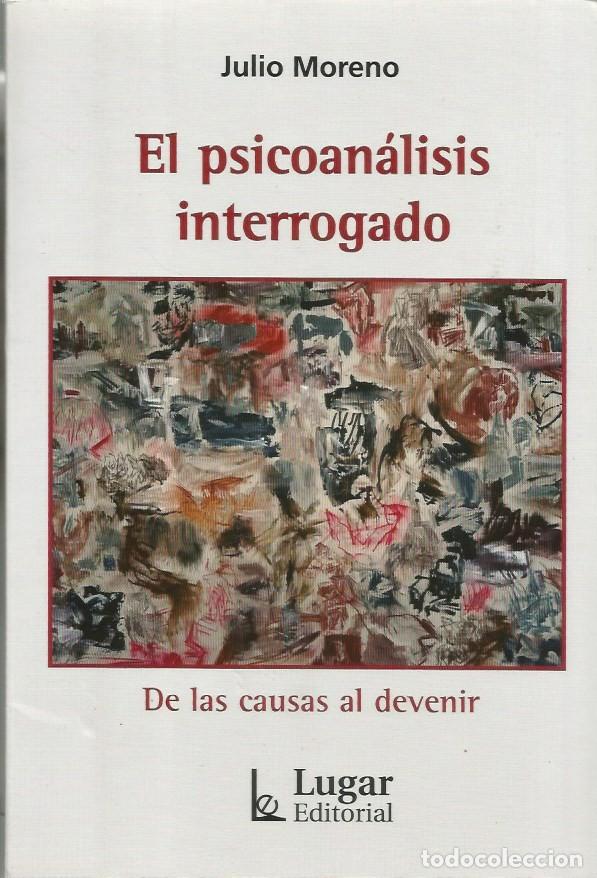 Libros de segunda mano: EL PSICOAN&Aacute;LISIS INTERROGADO - JULIO MORENO - Foto 1
