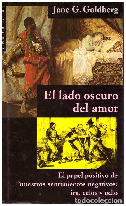 Gebrauchte B&uuml;cher: EL LADO OSCURO DEL AMOR: El papel positivo de nuestros sentimientos negativos - Goldberg, Jane