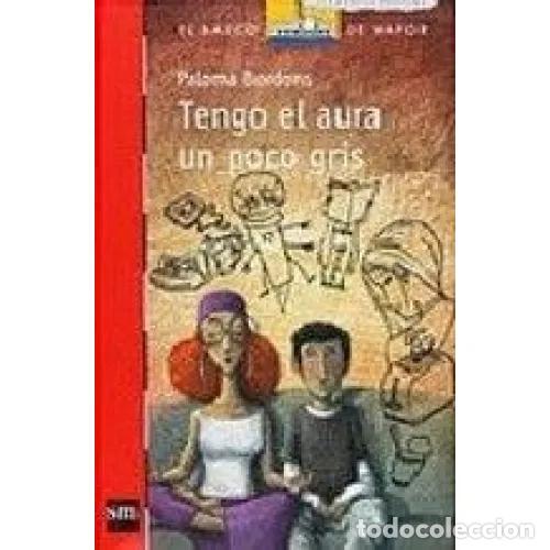 Libri di seconda mano: Tengo el Aura un Poco Gris - Paloma Bordons - Cesma - Sm/ Xerme - El Barco de Vapor Roja, 191