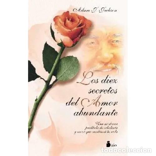 Libros de segunda mano: Diez Secretos del Amor Abundante: Una Moderna Par&aacute;bola de Sabidur&iacute;a y Amor Que Cambiar&aacute; Su Vida - Ja