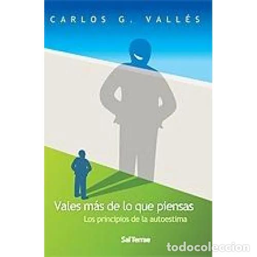 Second hand books: Vales M&aacute;s de Lo Que Piensas: Los Principios de la Autoestima - Gonz&aacute;lez Vall&eacute;s - Sal Terrae, 2013, 2