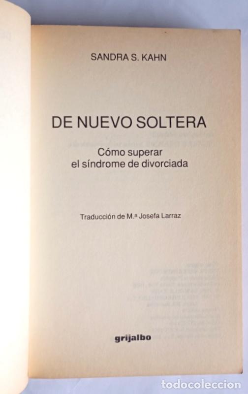 Libros de segunda mano: DE NUEVO SOLTERA - COMO SUPERAR EL SINDROME DE DIVORCIADA - SANDRA KAHN - Foto 2