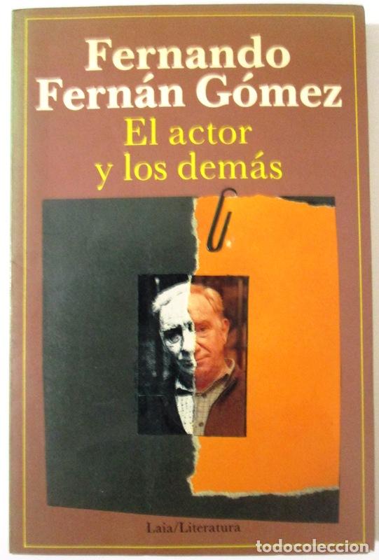 Libros de segunda mano: FERNAN GOMEZ, Feernando - EL ACTOR Y LOS DEMAS - Foto 1