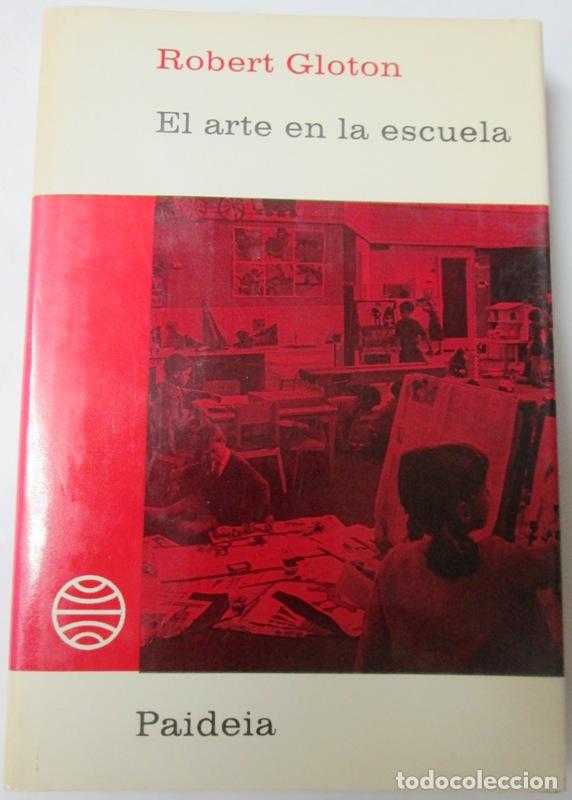 Libros de segunda mano: GLOTON, Robert - EL ARTE EN LA ESCUELA - Foto 1