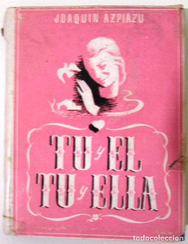Libros de segunda mano: AZPIAZU, Joaqu&iacute;n. - TU Y EL. TU Y ELLA. - Foto 1