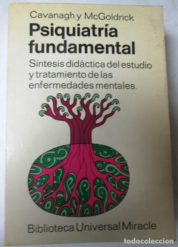 Libri di seconda mano: CAVANAGH, Dr. John R. y McGOLDRICK, James B - PSIQUIATRIA FUNDAMENTAL. S&iacute;ntesis did&aacute;ctica del estudi