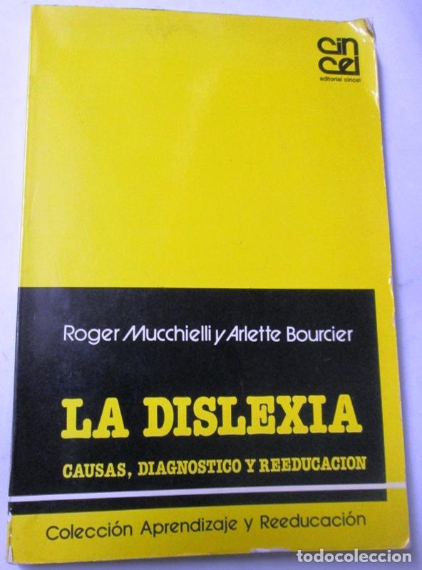 Libri di seconda mano: MUCCHIELLI, Roger y BOURCIER, Arlette - LA DISLEXIA. Causas, Diagn&oacute;stico y Reeducaci&oacute;n