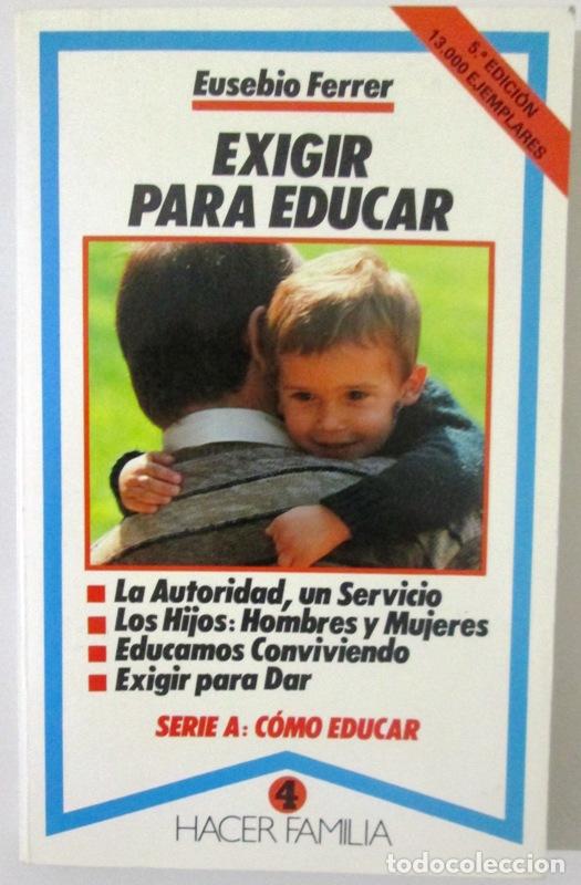 Libros de segunda mano: FERRER HORTET, Eusebio - EXIGIR PARA EDUCAR - Foto 1