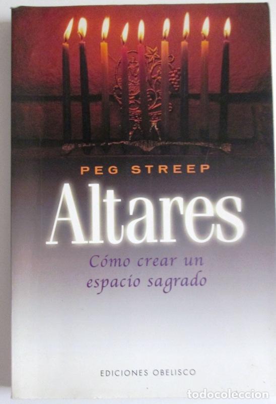 Gebrauchte B&uuml;cher: STREEP, Peg - ALTARES. C&oacute;mo crear un espacio sagrado