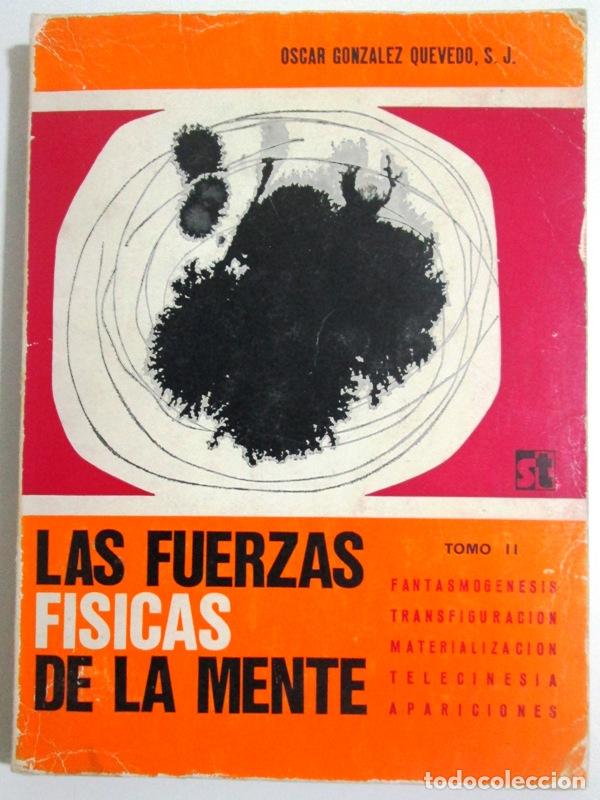 Libros de segunda mano: GONZALEZ QUEVEDO S, J, Oscar - LAS FUERZAS FISICAS DE LA MENTE. Tomo II