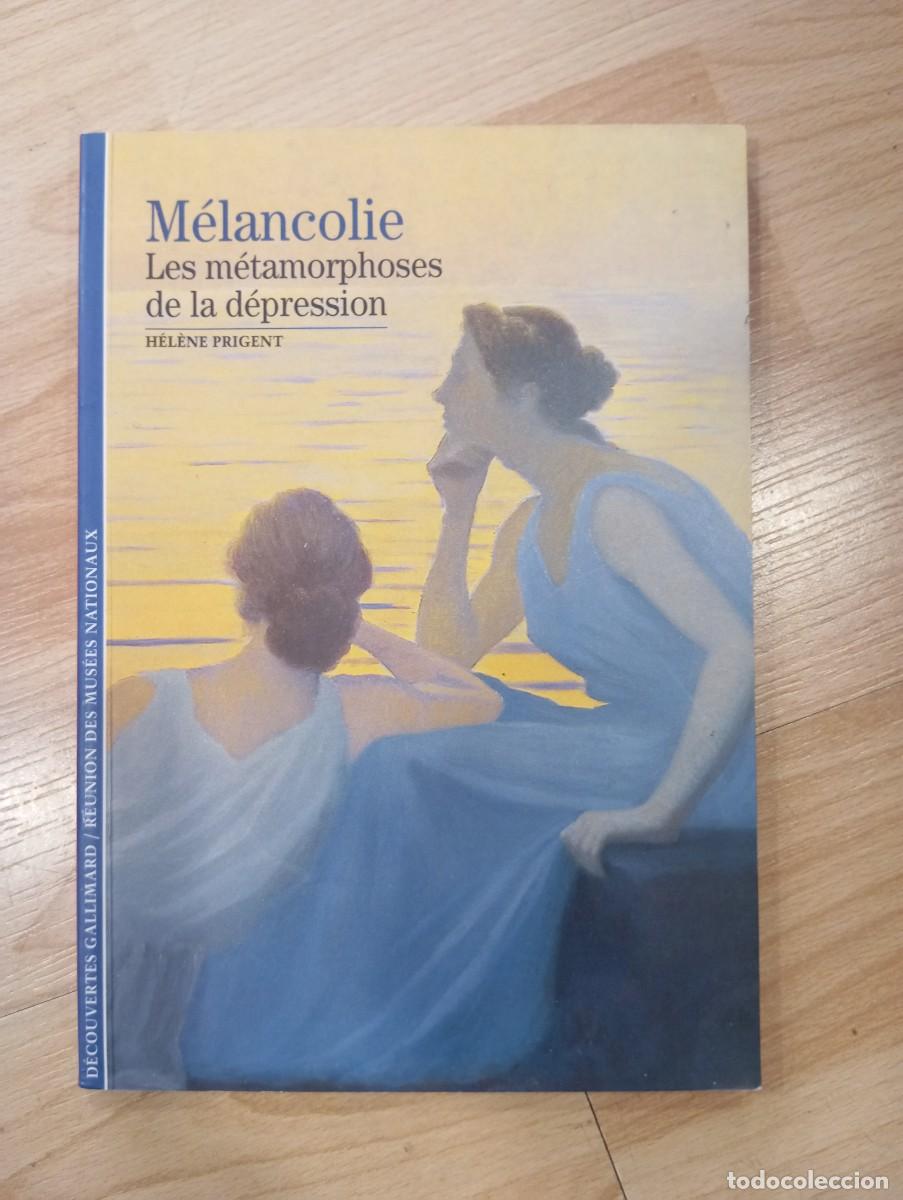 Libros de segunda mano: M&eacute;lancolie. Les m&eacute;tamorphoses. H&eacute;l&egrave;ne Prigent - Foto 1