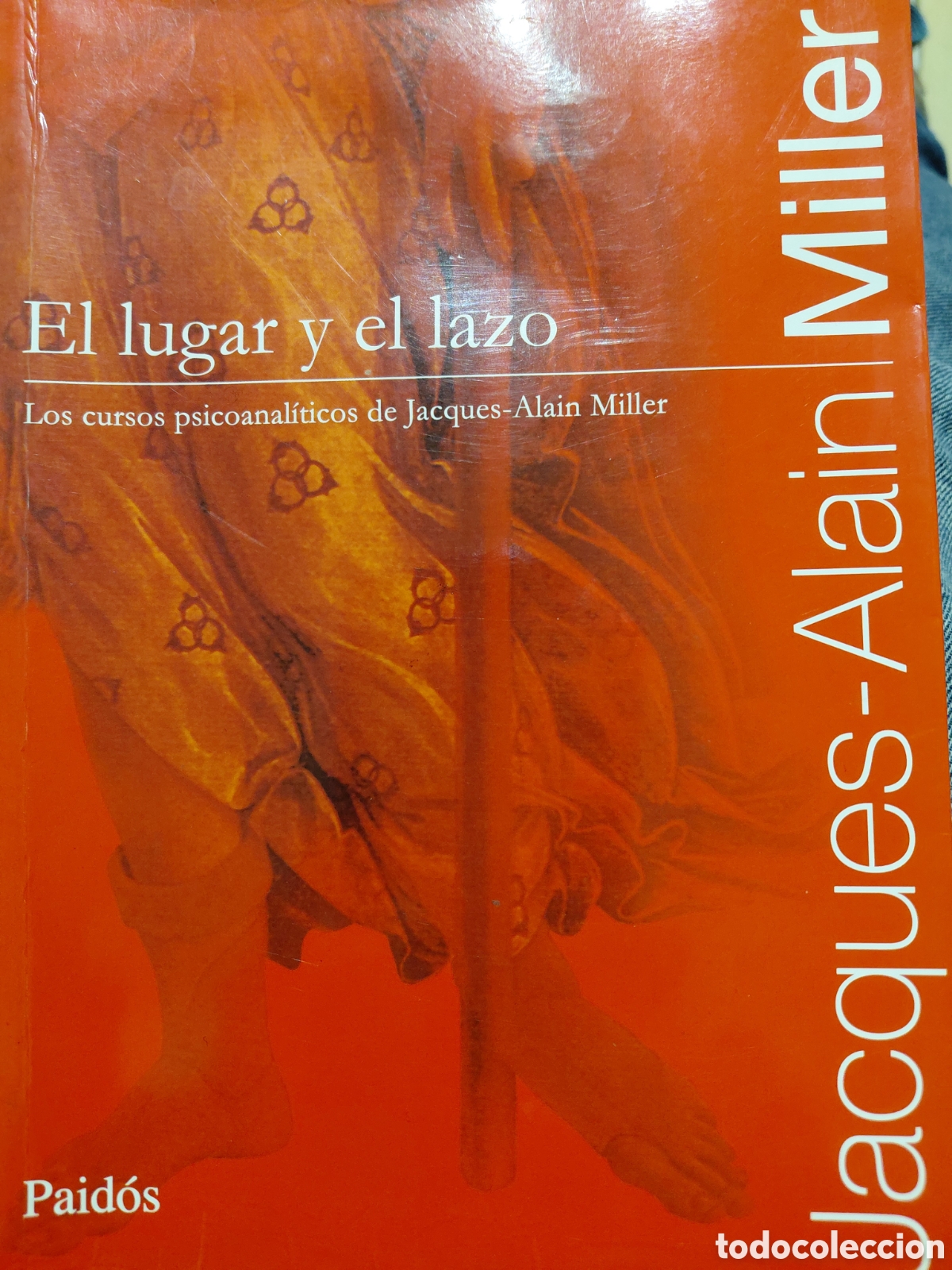 Libros de segunda mano: Jacques-Alain Miller. El lugar y el lazo. - Foto 1