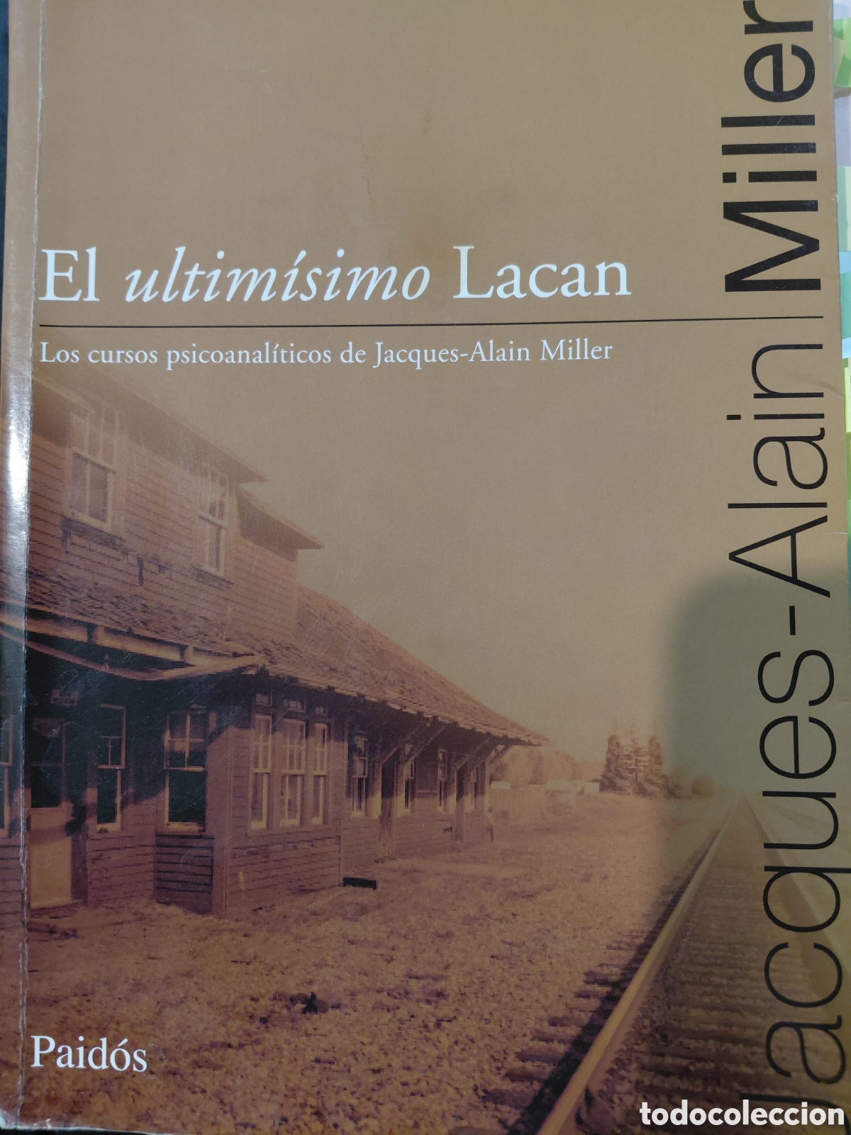 Libros de segunda mano: Jacques-Alain Miller. El ultim&iacute;simo Lacan - Foto 1
