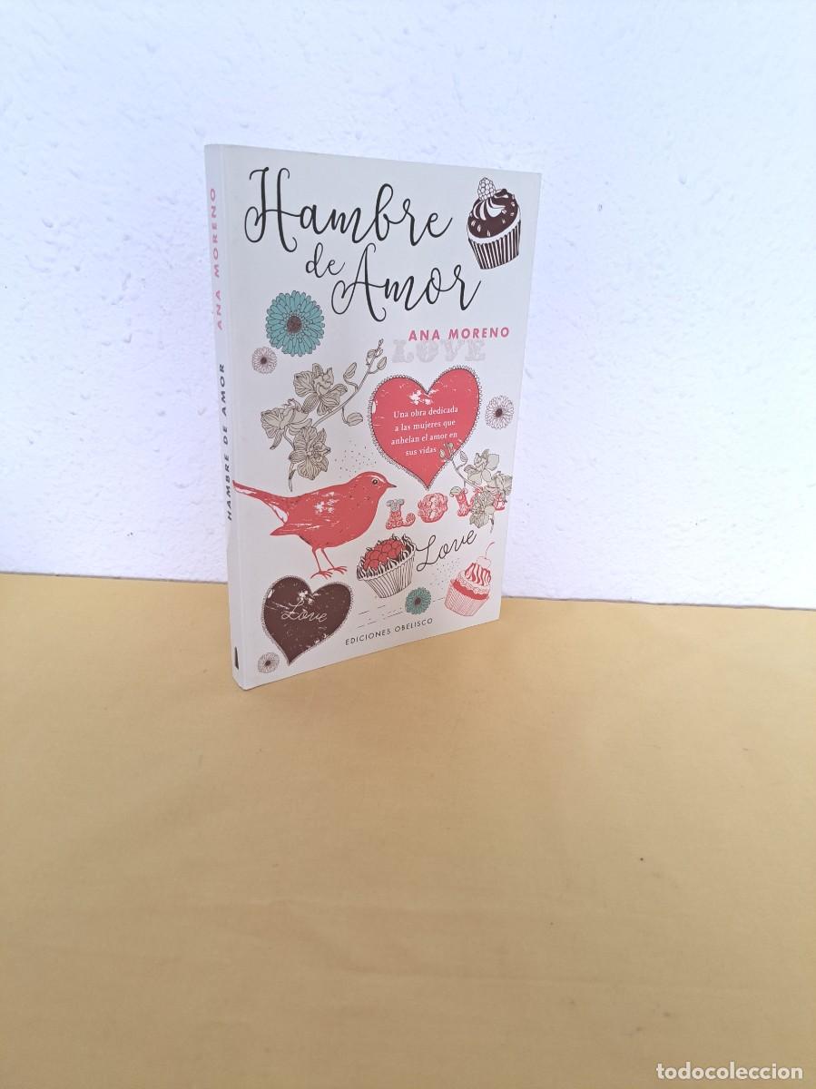 Libros de segunda mano: ANA MORENO - HAMBRE DE AMOR - EDICIONES OBELISCO 2016 - Foto 1