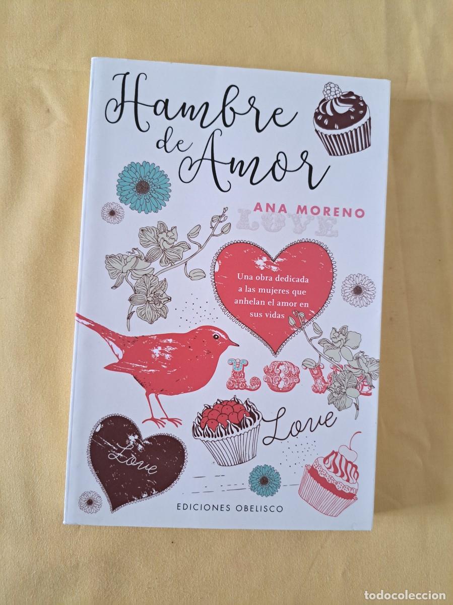 Libros de segunda mano: ANA MORENO - HAMBRE DE AMOR - EDICIONES OBELISCO 2016 - Foto 2