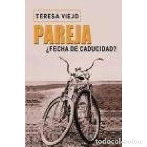 Libri di seconda mano: PAREJA. &iquest;FECHA de CADUCIDAD? - VIEJO, TERESA - Sin Especificar
