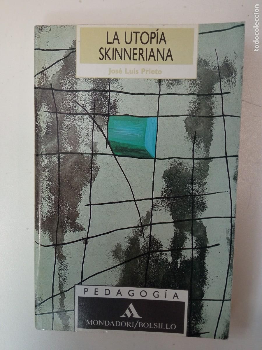 Libros de segunda mano: Jos&eacute; Luis Prieto. La utop&iacute;a Skinneriana - Foto 1