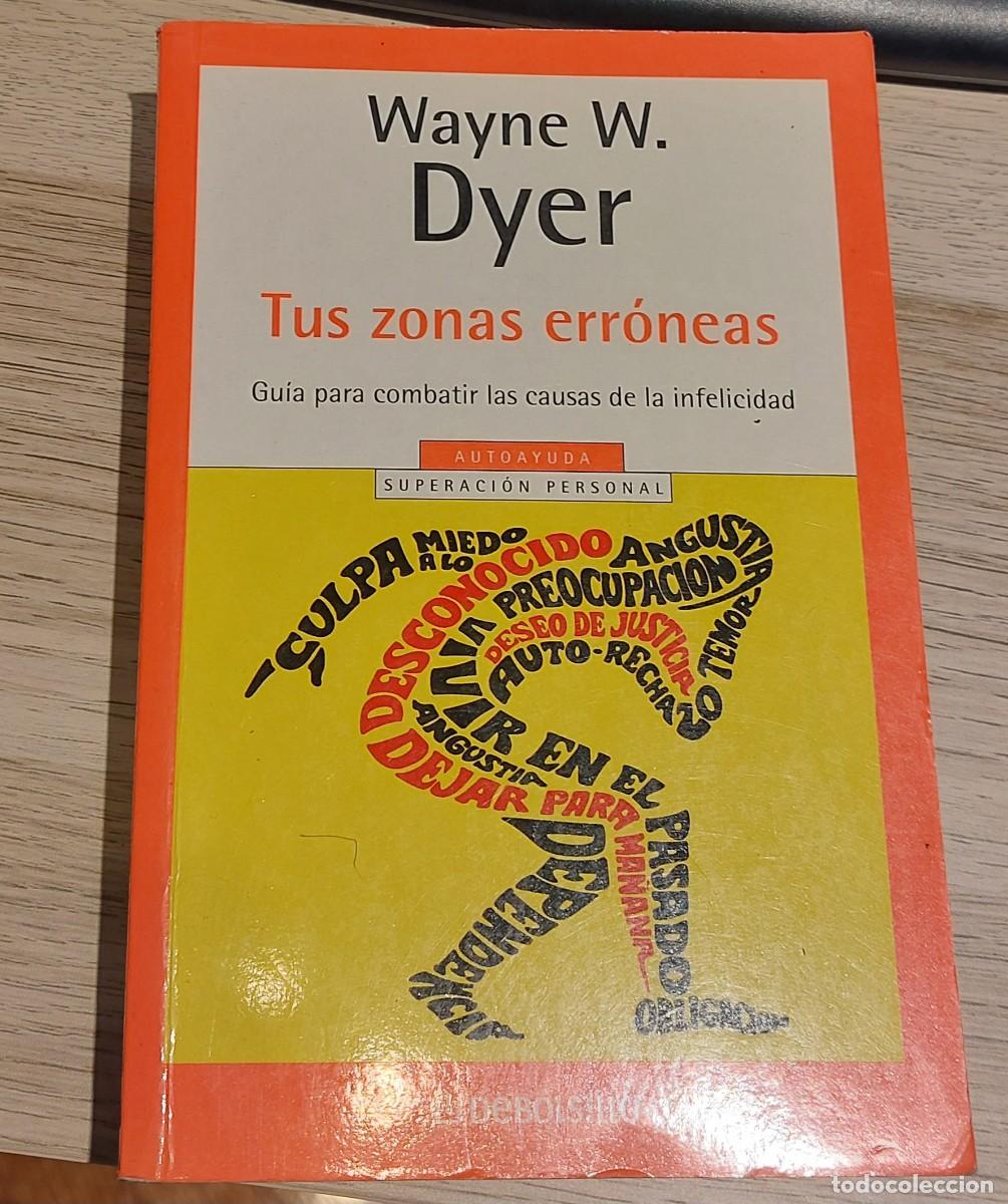 Libros de segunda mano: WAYNE W. DYER. Tus zonas err&oacute;neas. Debolsillo.2004 - Foto 1