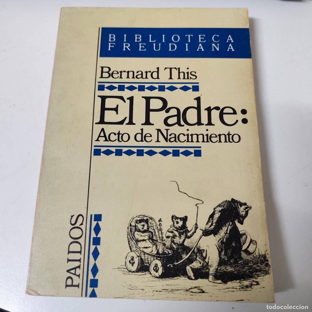 Libros de segunda mano: EL PADRE: ACTO DE NACIMIENTO, BERNARD THIS - Foto 1