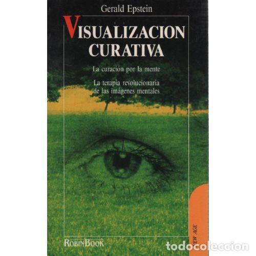Libros de segunda mano: Visualizaci&oacute;n Curativa - Gerald Epstein - Robin Book - 1991, 1&ordf; ed. - New Age, N&ordm; 307 - Trad. Jordi